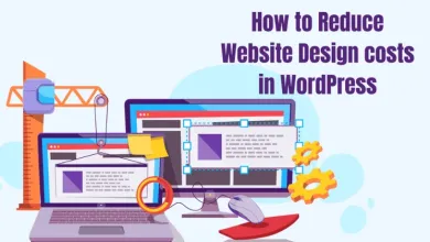 How to Reduce Website Design costs in WordPress